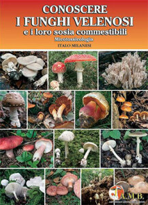 Italo Milanesi (2015)-Conoscere i funghi velenosi e i loro sosia commestibili
