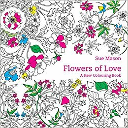 Flowers of Love: A Kew Colouring book (2016)-Sue Mason