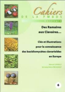 Cahier de la FMBDS n° 6-Des Ramaires aux Clavaires… par Marcel Gannaz & Michèle Raillère-Burat