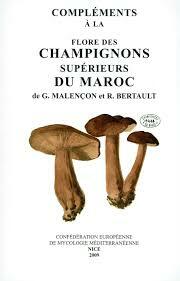 Complément à la flore des Champignons supérieurs du Maroc (2009)-G. Malençon et de R. Bertault