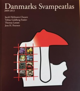 Danmarks Svampeatlas (2009-2013)-Thomas Læssøe, Heilmann-Clausen,Jacob, Jens H. Petersen, T.G. Froslev