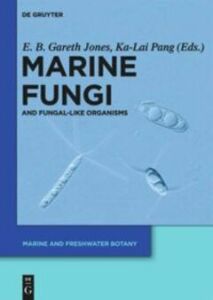 Marine Fungi: and Fungal-like Organisms (2012)-E. B. Gareth Jones, Ka-Lai Pang