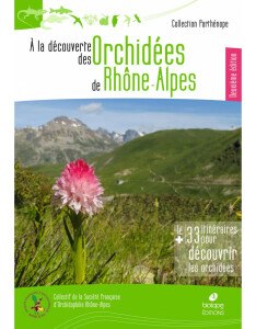 A la découverte des Orchidées de Rhône-Alpes- second edition (2017)