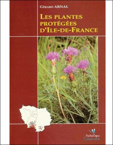 Les plantes protégées d'Ile-de-France (1996)-Gérard Arnal