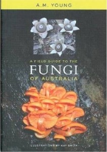 A Field Guide to the Fungi of Australia (2004)-Kay Smith, Tony Young