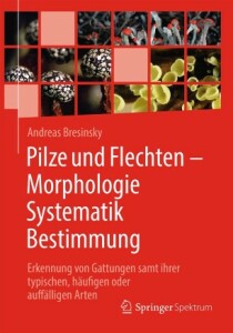 Pilze und Flechten – Morphologie, Systematik, Bestimmung (2021)-Andreas Bresinsky