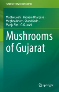 Mushrooms of Gujarat (2021)-Madhvi JoshiPoonam BhargavaMeghna BhattShaad KadriManju ShriChaitanya G Joshi