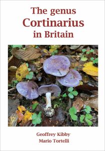 The genus Cortinarius in Britain (2022)-Geoffrey Kibby, Mario Tortelli