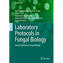 Laboratory Protocols in Fungal Biology (2013)-Gupta, V.K., Tuohy, M.G., Ayyachamy, M., Turner, K.M., O’Donovan, A. (Eds.)