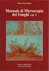 Manuale di Microscopia dei Funghi – vol. 2- Maria Teresa Basso