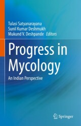 Progress in Mycology (2021)-Tulasi SatyanarayanaSunil Kumar DeshmukhMukund V. Deshpande