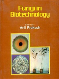 Fungi in Biotechnology (2008)-Anil Prakash