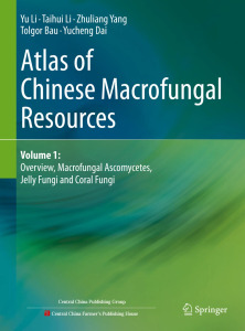 Atlas of Chinese Macrofungal Resources (2024)- Yu Li , Taihui Li , Zhuliang Yang , Tolgor Bau , Yucheng Dai