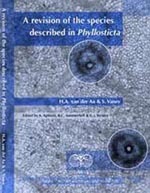 A revision of the species described in Phyllosticta (2002)-H. A. van der Aa & S. Vanev Edited by A. Aptroot, R.C. Summerbell &