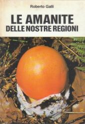 Le Amanite delle nostre regioni (1983)- Roberto Galli