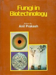 Fungi in Biotechnology (2008)-Anil Prakash
