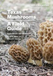 Texas Mushrooms: A Field Guide (1992)-Susan Metzler, Van Metzler