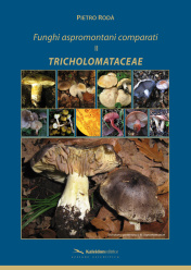 TRICHOLOMATACEAE Funghi aspromontani comparati – II (2016)-Pietro Rodà